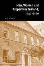 Men, Women and Property in England, 1780–1870: A Social and Economic History of Family Strategies amongst the Leeds Middle Class