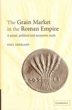 The Grain Market in the Roman Empire: A Social, Political and Economic Study