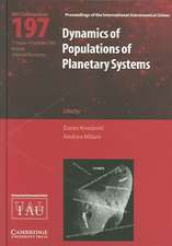 Dynamics of Populations of Planetary Systems (IAU C197)