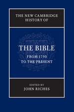 The New Cambridge History of the Bible: Volume 4, From 1750 to the Present