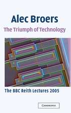 The Triumph of Technology: The BBC Reith Lectures 2005