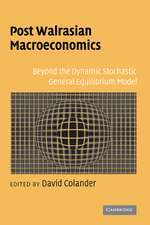 Post Walrasian Macroeconomics: Beyond the Dynamic Stochastic General Equilibrium Model