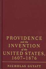 Providence and the Invention of the United States, 1607–1876