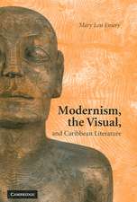 Modernism, the Visual, and Caribbean Literature