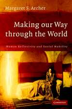 Making our Way through the World: Human Reflexivity and Social Mobility