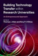 Building Technology Transfer within Research Universities: An Entrepreneurial Approach