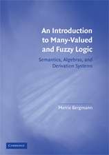 An Introduction to Many-Valued and Fuzzy Logic: Semantics, Algebras, and Derivation Systems