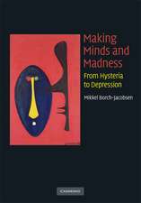 Making Minds and Madness: From Hysteria to Depression