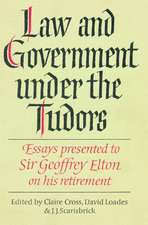 Law and Government under the Tudors: Essays Presented to Sir Geoffrey Elton