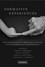Formative Experiences: The Interaction of Caregiving, Culture, and Developmental Psychobiology