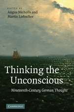 Thinking the Unconscious: Nineteenth-Century German Thought