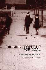 Digging People Up for Coal: A History of Yallourn