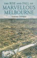 The Rise and Fall of Marvellous Melbourne