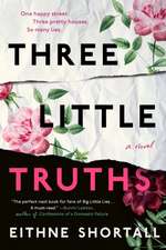 Shortall, E: Three Little Truths
