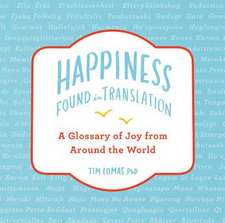 Happiness--Found in Translation: A Glossary of Joy from Around the World