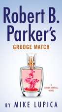 Lupica, M: ROBERT B PARKERS GRUDGE MATCH