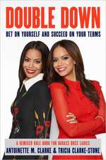 Double Down: Bet on Yourself and Succeed on Your Terms: Bet on Yourself and Succeed on Your Own Terms