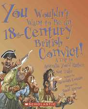 You Wouldn't Want to Be an 18th-Century British Convict!