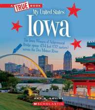 Iowa (a True Book: My United States)