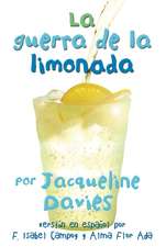 La Guerra De La Limonada: The Lemonade War (Spanish Edition)