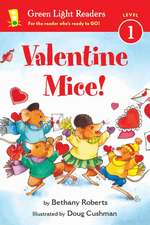 Valentine Mice!: A Valentine's Day Book For Kids