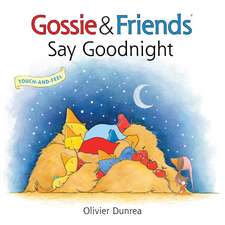 Gossie & Friends Say Good Night