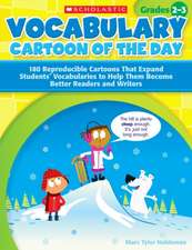 Vocabulary Cartoon of the Day, Grades 2-3: 180 Reproducible Cartoons That Expand Students' Vocabularies to Help Them Become Better Readers and Writers