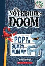 Pop of the Bumpy Mummy: A Branches Book (the Notebook of Doom #6)
