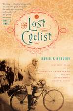 The Lost Cyclist: The Epic Tale of an American Adventurer and His Mysterious Disappearance