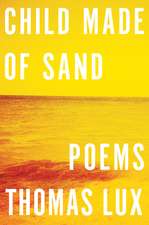 Child Made Of Sand: Poems