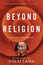 Beyond Religion: Ethics for a Whole World