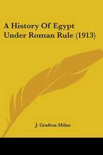 A History Of Egypt Under Roman Rule (1913)