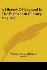 A History Of England In The Eighteenth Century V7 (1890)