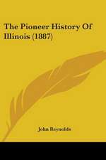 The Pioneer History Of Illinois (1887)