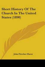 Short History Of The Church In The United States (1890)