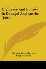 Highways And Byways In Donegal And Antrim (1903)