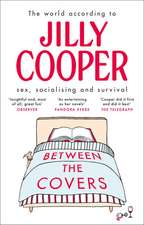 Between the Covers: Jilly Cooper on Sex, Socialising and Survival