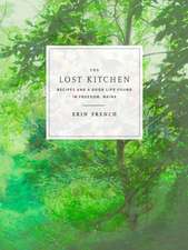 The Lost Kitchen: Recipes and a Good Life Found in Freedom, Maine: A Cookbook