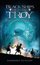 Black Ships Before Troy: The Story of the Iliad