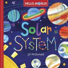 Hello, World! Solar System: Being the Adventures of a Boy with No Name and Two Girls Called Alice