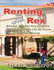 Renting with Rex: How You, Your Dog, Your Landlord and Your Neighbors Can All Thrive in Rental Housing