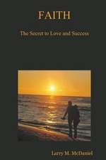 Faith: The Secret to Love and Success