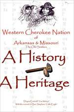 Western Cherokee Nation of Arkansas and Missouri - A History - A Heritage