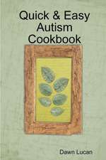 Quick & Easy Autism Cookbook