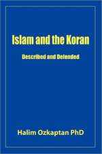 Islam and the Koran - Described and Defended