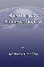 She Threw a Stone Tomorrow