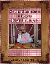 Grandma Can I Have That Recipe? (Full-Color)