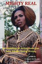 Mighty Real: An Anthology of African American Same Gender Loving Writing