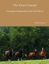 The Team Concept, Creating a Partnership with Your Horse