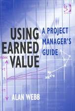 Using Earned Value: A Project Manager's Guide